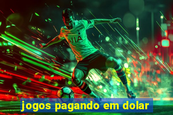 jogos pagando em dolar